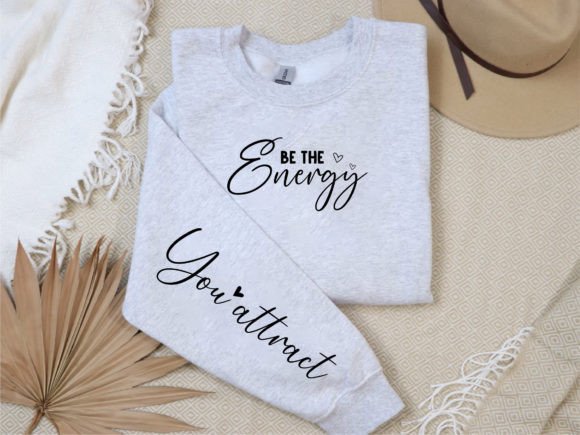 Be the Energy You Attract Sleeve Svg T-Shirt Designs