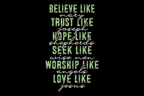 Believe Like Mary, Trust Like Joseph, Ho