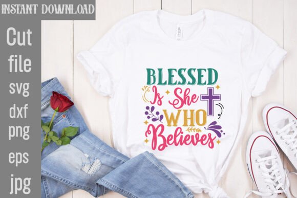 Blessed is She Who Believes SVG Cut File for T-Shirt Designs