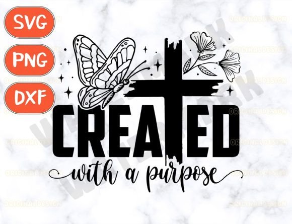 Created with a Purpose - Bible Verse Svg