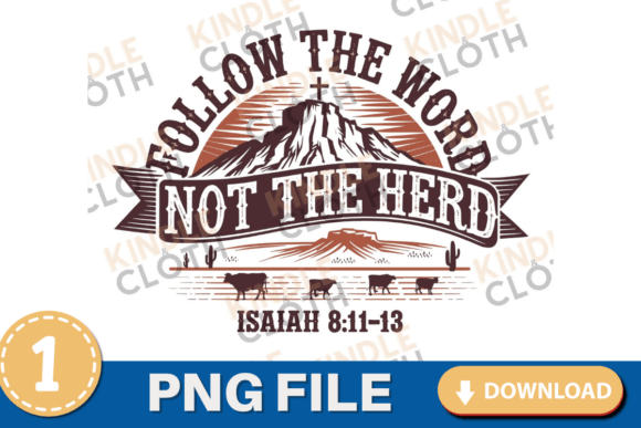 Follow the Word Not the Herd Png File T-Shirt Designs