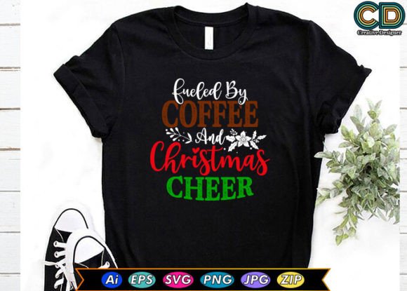 Fueled by Coffee and Christmas Cheer T-Shirt Designs
