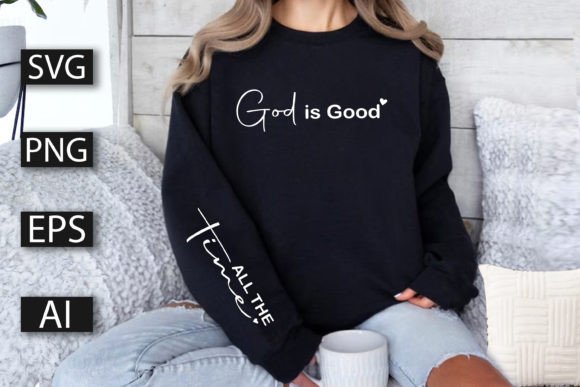 God is Good All the Time Typography for T-Shirt Designs
