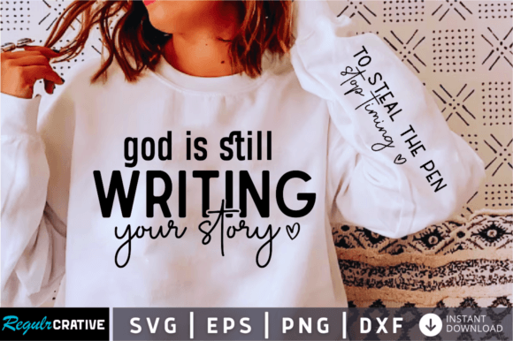 God is Still Writing Your Story Sleeve T-Shirt Designs