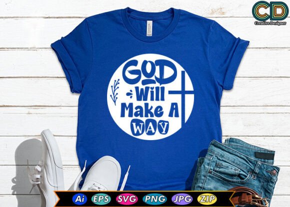 God Will Make a Way T-Shirt Designs