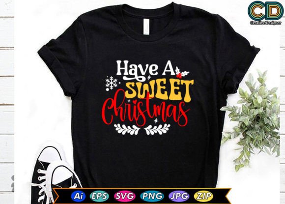 Have a Sweet Christmas T-Shirt Designs