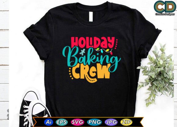 Holiday Baking Crew Christmas T-Shirt T-Shirt Designs