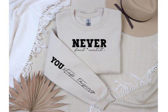 Never Fail Until You Stop Trying Sleeve T-Shirt Designs