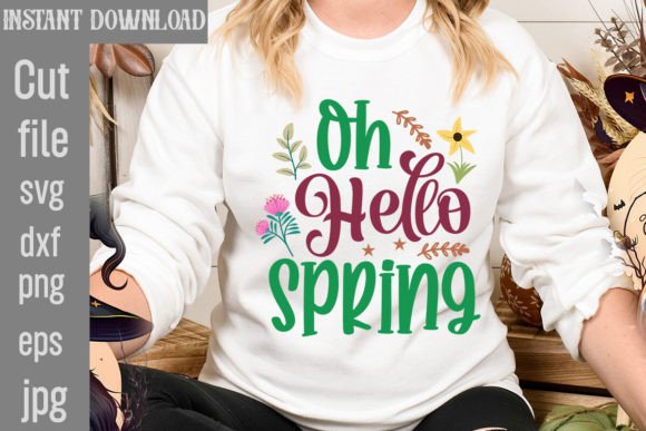Oh Hello Spring SVG Cut File for T-Shirt Designs