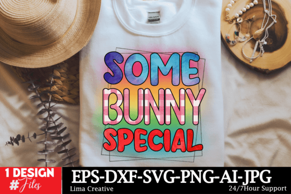 Some Bunny Special Sublimation T-Shirt Designs