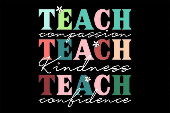 Teach Compassion Teach Kindness Teach T-Shirt Designs