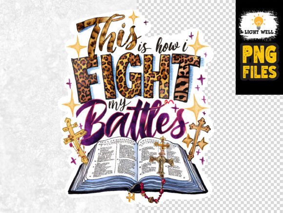 This is How I Fight My Battles Bible Png