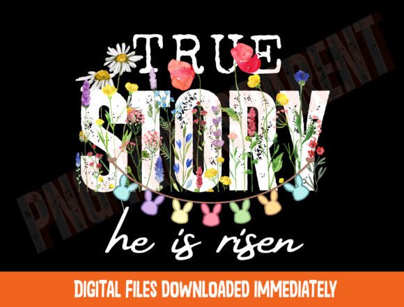 True Story Easter Png, He is Risen Png