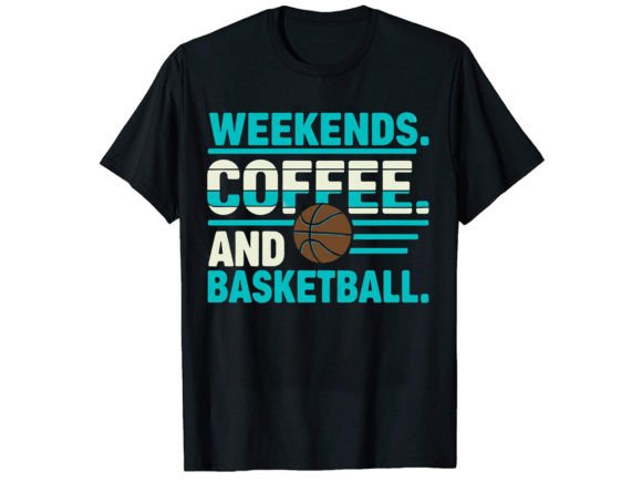 Weekends Coffee and Basketball T-Shirt