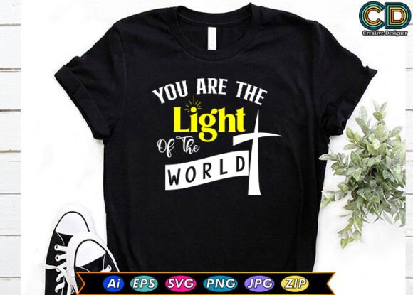 You Are the Light of the World. T-Shirt Designs